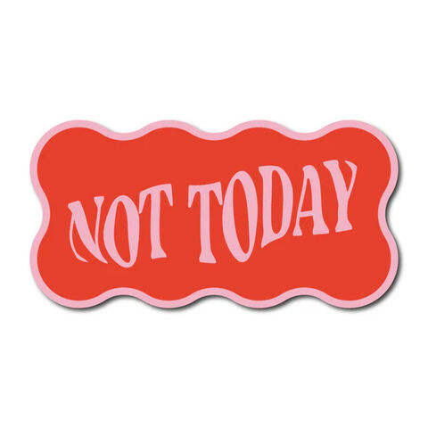 Sticker Not today